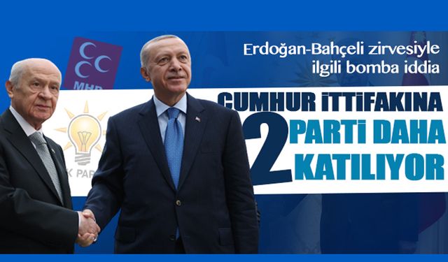 Cumhur İttifakı'na iki parti daha katılıyor