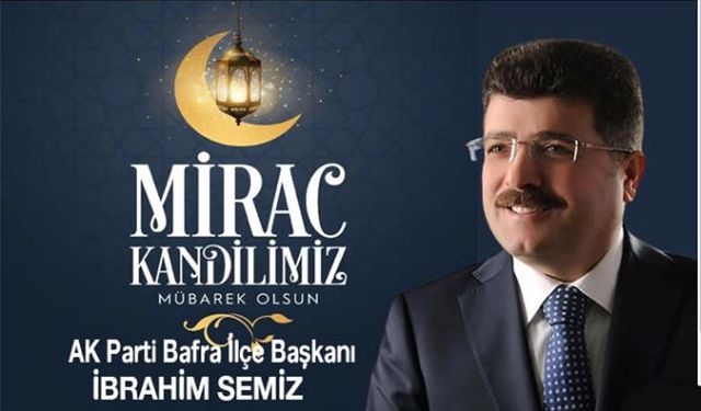 Başkan Semiz’den Miraç Kandili Mesajı