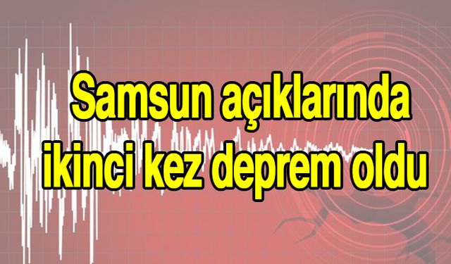 Samsun Açıklarında 24 Saat Arayla 2 Deprem