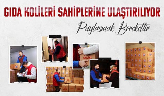 Gıda Kolileri Sahiplerine Ulaştırılıyor “Paylaşmak Berekettir”