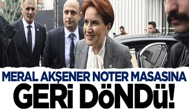 Meral Akşener 6'lı Masaya Geri Döndü!