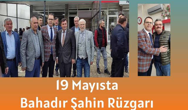 19 Mayısta Bahadır Şahin Rüzgarı