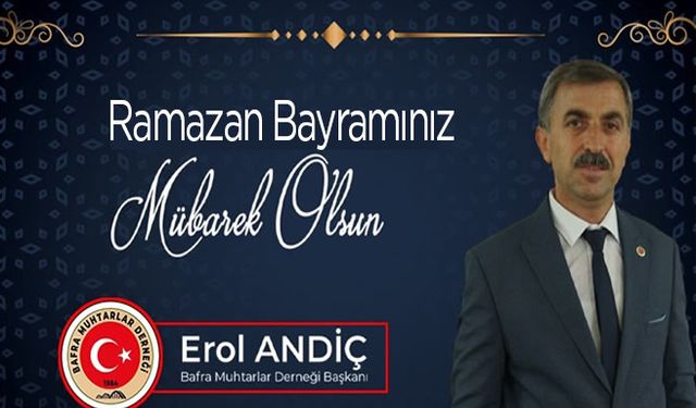 Başkan Erol Andiç'in Ramazan Bayramı mesajı