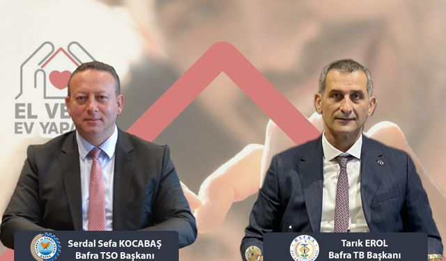 Bafra Oda ve Borsa Başkanlarından “İş Dünyası Konut Seferberliği” Açıklaması