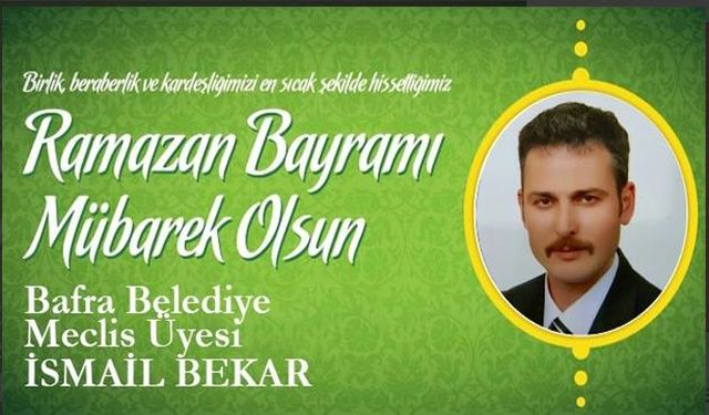 İsmail Bekar`dan Ramazan Bayramı Mesajı.