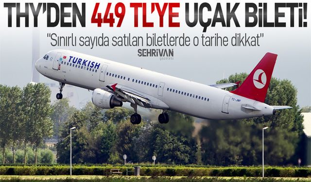 THY’den 449 TL’ye uçak bileti kampanyası! Sınırlı sayıda satılan biletlerde o tarihe dikkat