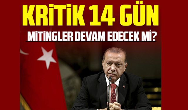 İkinci tura kadar miting olacak mı?