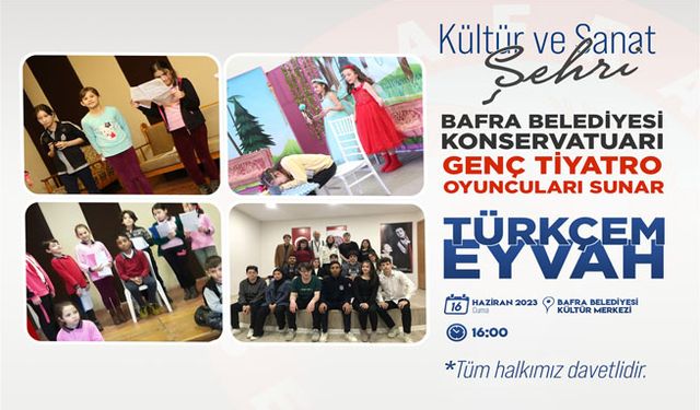 Bafra Belediyesi Tiyatro Kursu Öğrencileri İzleyici Karşısına Çıkıyor