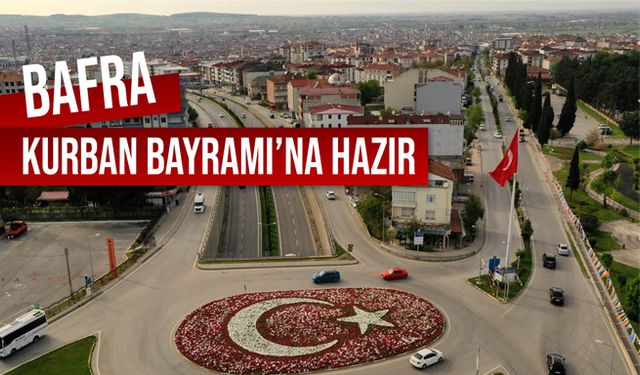 Bafra Kurban Bayramı’na Hazır