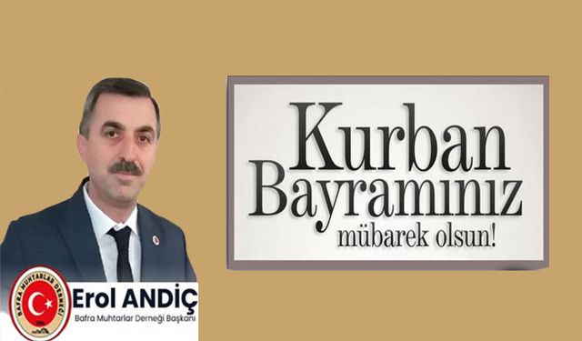 Başkan Erol Andiç'in Kurban Bayramı mesajı