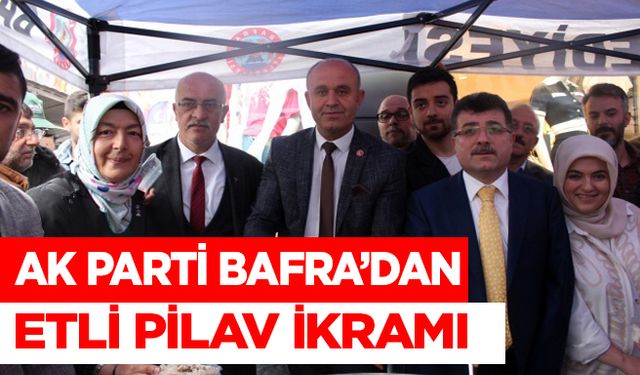 Ak Parti Bafra İlçe Başkanlığı Etli Pilav Dağıttı