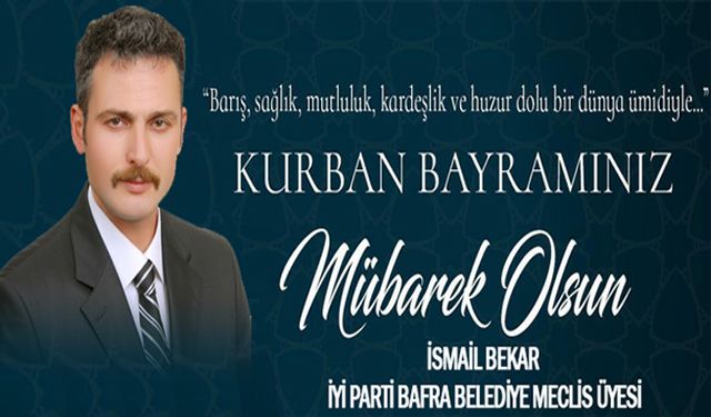 İsmail Bekar`dan Kurban Bayramı Mesajı