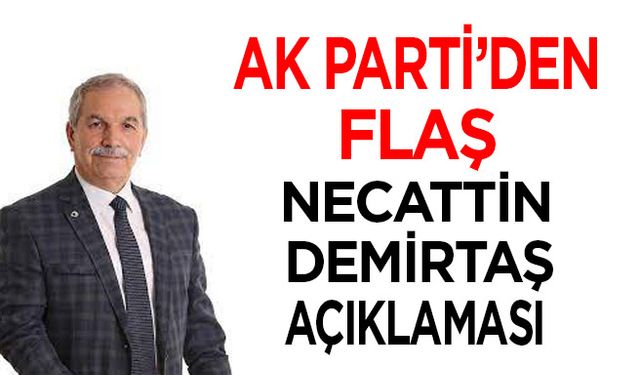 Samsun'da AK Parti'den flaş Necattin Demirtaş açıklaması!