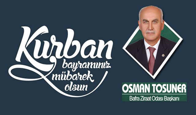 Başkan Tosuner’den Kurban Bayramı Mesajı