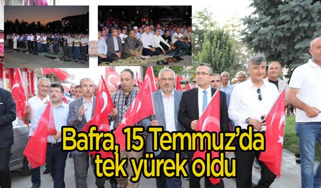 Bafra, 15 Temmuz’da tek yürek oldu