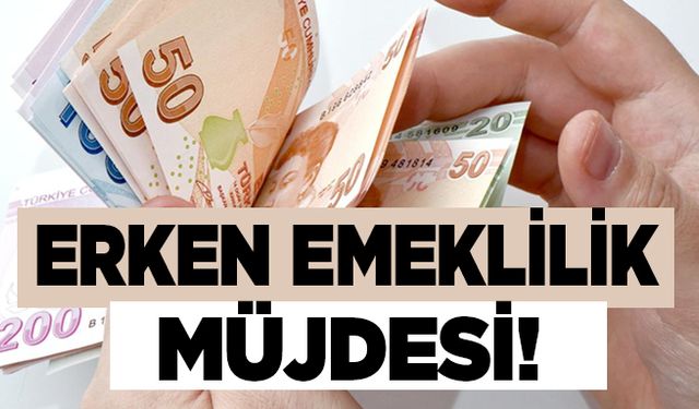 1999-2008 arası sigortalı olanlara erken emeklilik müjdesi