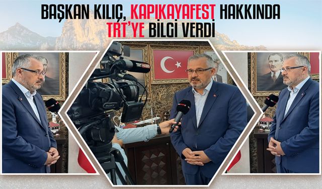 Başkan Kılıç, Kapıkayafest Hakkında Trt’ye Bilgi Verdi 25.07.2023