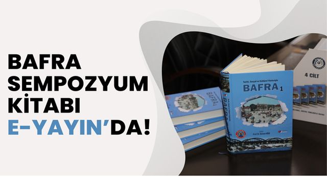 Bafra Sempozyum Kitabı E-Yayın’da!