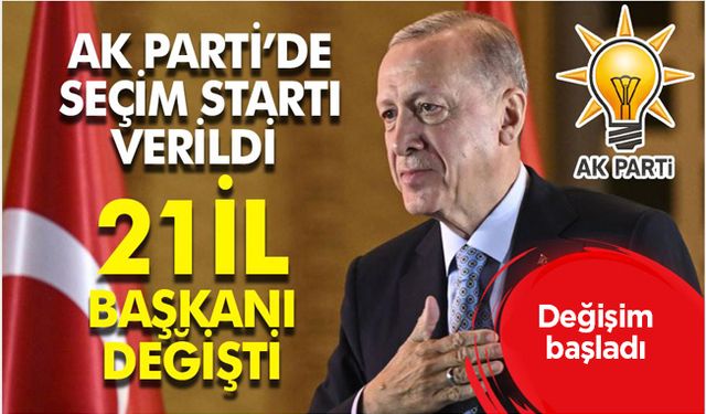 AK Parti’de 21 İl Başkanı değişti Samsun ise şimdilik devam ediyor