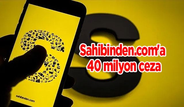 Sahibinden.com'a 40 milyon ceza