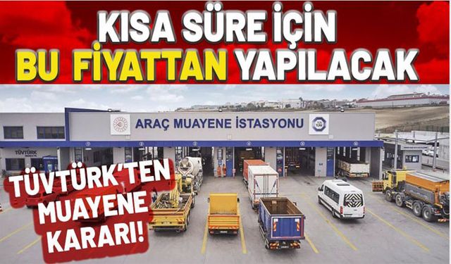 Araç muayenelerinde yeni karar: Kısa süre için bu fiyattan yapılacak!