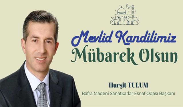 Hurşit Tulum’dan Mevlid Kandili Mesajı