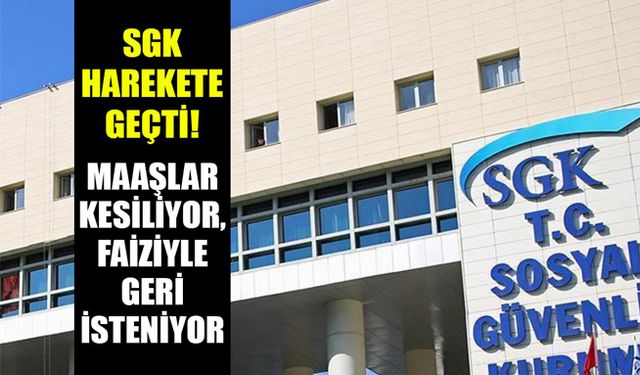 Bunu yapan yandı: SGK verdiği maaşların hepsini faiziyle geri alacak!