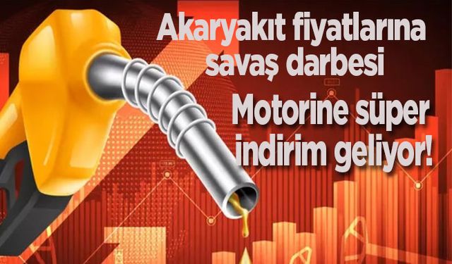 Akaryakıt fiyatlarına savaş darbesi: Motorine süper indirim geliyor!