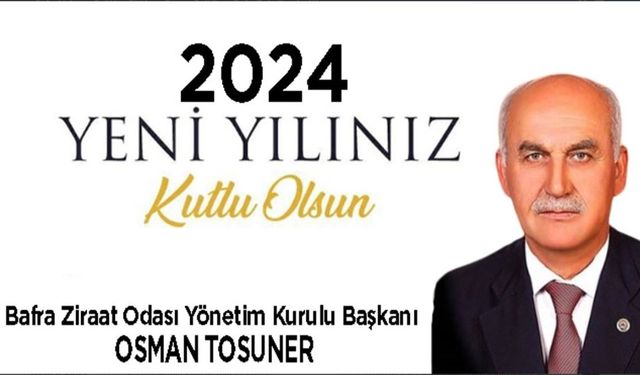 Başkan  Tosuner’in yeni yıl dolayısıyla bir kutlama mesajı yayınladı
