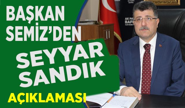 AK Parti Bafra İlçe Başkanı İbrahim Semiz’den seyyar sandık açıklaması