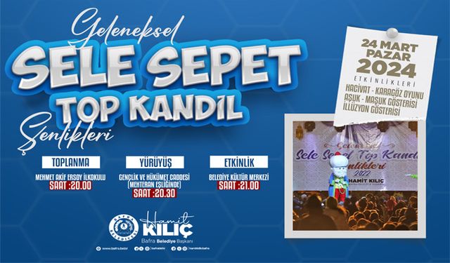 Sele Sepet Top Kandil Şenlikleri İçin Geri Sayım Başladı