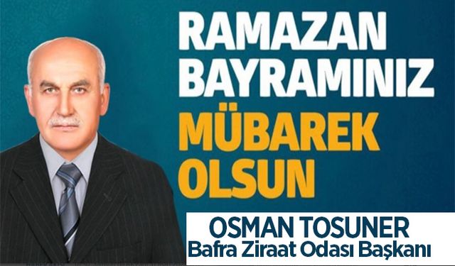 Başkan Tosuner’in Ramazan Bayramı Mesajı