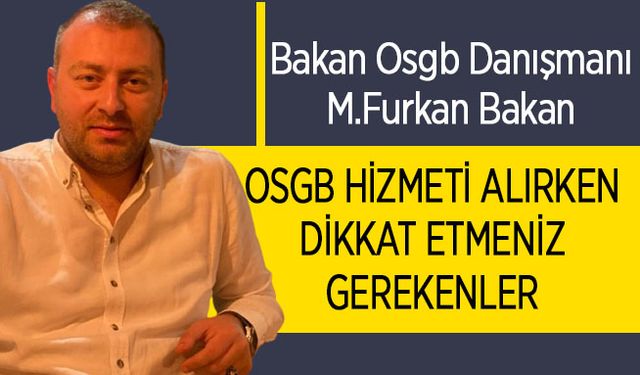 İş Güvenliği Uzmanı M. Furkan Bakan:Kazalar Önlenebilir…