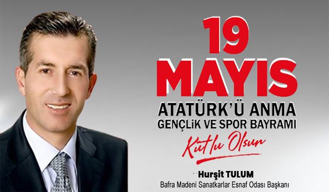 Hurşit Tulum'dan 19 Mayıs Mesajı