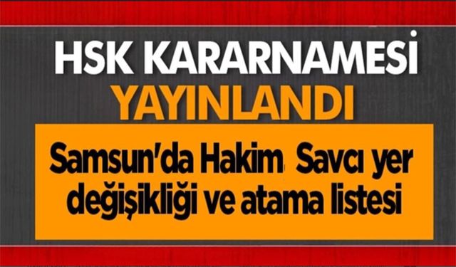 HSK kararnamesi: 29 hakim ve savcı Samsun’a atandı