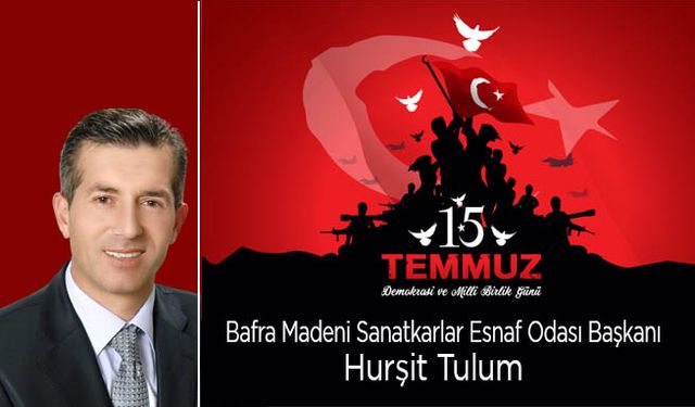 Başkan Tulum’dan 15 Temmuz Mesajı