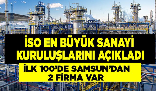 İSO En büyük sanayi kuruluşlarını açıkladı