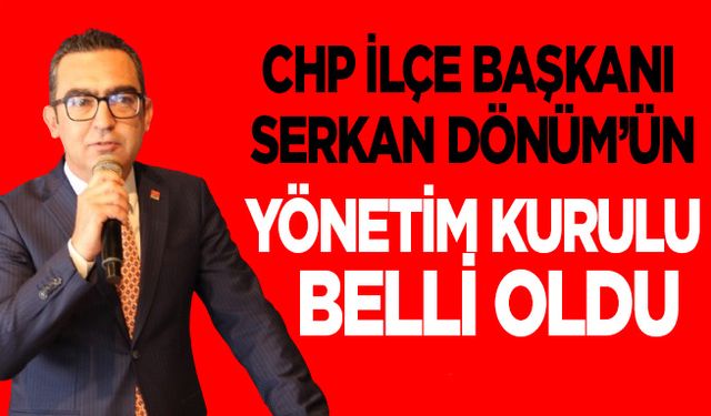 Yeni CHP Bafra Başkanı  Av.Serkan Dönüm’ün yönetim kurulu listesi