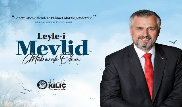 BAŞKAN HAMİT KILIÇ’IN MEVLİD KANDİLİ MESAJI