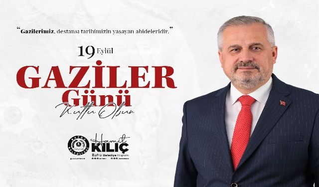 BAŞKAN HAMİT KILIÇ’IN 19 EYLÜL GAZİLER GÜNÜ MESAJI