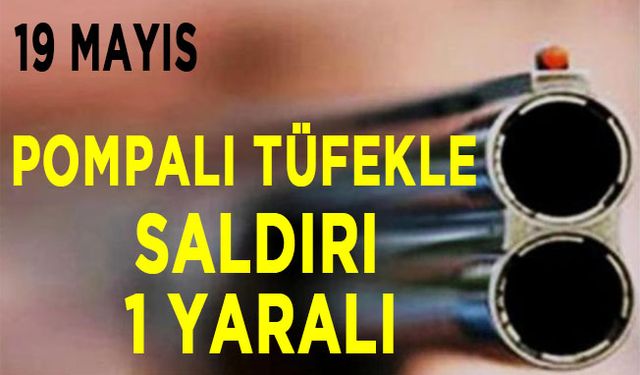 19 Mayıs İlçesi’nde pompalı tüfekli saldırı 1 yaralı