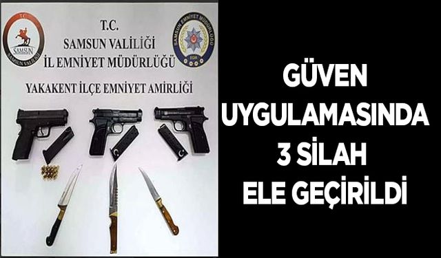 Yakakent'te güven uygulamasında 3 silah ele geçirildi