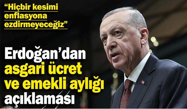 Cumhurbaşkanı Erdoğan'dan asgari ücret açıklaması!