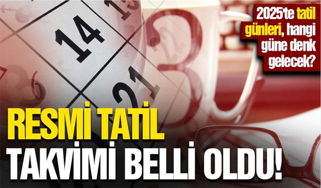 Resmi tatil takvimi belli oldu!