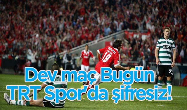 Dev maç Bugün TRT Spor'da şifresiz!