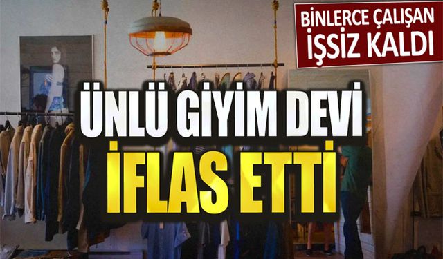 Ünlü giyim markası iflas etti! 45 yıllık firmada 2 bin kişi işsiz kaldı!