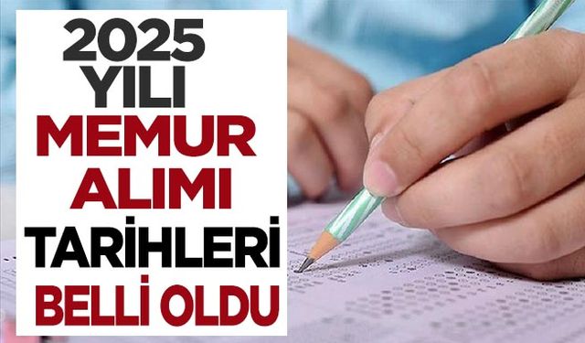 2025 yılı memur alımı tarihleri belli oldu