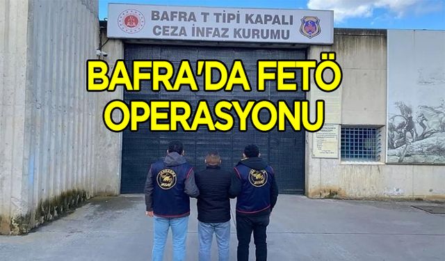 Bafra'da FETÖ Operasyonu