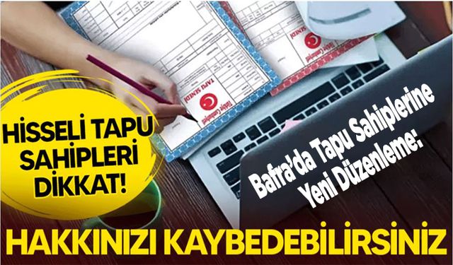 Bafra’da Tapu Sahiplerine Yeni Düzenleme: 15 Gün İçinde...