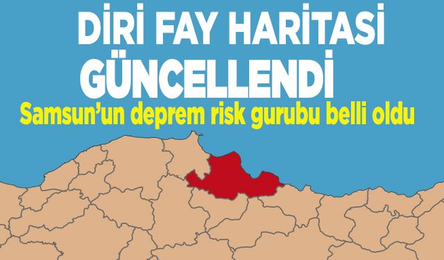 Türkiye'nin fay hattı haritası güncellendi! Samsun güvenilir mi?